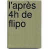 l'Après 4h de Flipo by Unknown