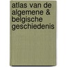 Atlas van de algemene & Belgische geschiedenis door Onbekend