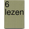 6 Lezen by R. Willems