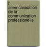 L' americanisation de la communication professionelle door W. Decoo