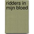 Ridders in mijn bloed