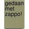 Gedaan met Zappo! door S. Jorg
