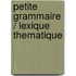 Petite grammaire / lexique thematique