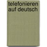 Telefonieren auf deutsch door Vanneste