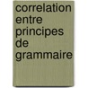Correlation entre principes de grammaire by Wilfried Decoo