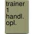 Trainer 1 handl. opl.