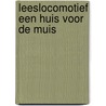 Leeslocomotief een huis voor de muis door Cryns