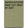 Leeslocomotief daar zyn daan en ben door Cryns