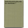 Bedryfshuishoudkunde tso werkboek 1 door Hullebus