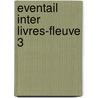 Eventail inter livres-fleuve 3 door Onbekend