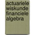 Actuariele wiskunde financiele algebra