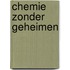 Chemie zonder geheimen