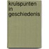 Kruispunten in geschiedenis