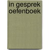 In gesprek oefenboek door Issele