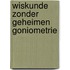Wiskunde zonder geheimen goniometrie