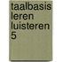 Taalbasis leren luisteren 5