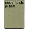 Nederlands je taal door Jonghe
