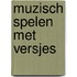 Muzisch spelen met versjes