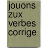 Jouons zux verbes corrige by Clysters