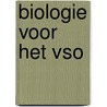 Biologie voor het vso door Messely