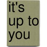 It's up to you by Capelle