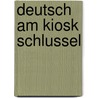 Deutsch am kiosk schlussel door Claessens
