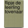 Flipje de leerling tovenaar door Marc Briels