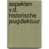 Aspekten v.d. historische jeugdlektuur