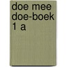 Doe mee doe-boek 1 a door Onbekend