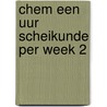 Chem een uur scheikunde per week 2 door Yves Geerts