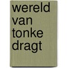 Wereld van tonke dragt door Gool