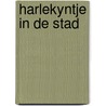 Harlekyntje in de stad door Verleyen