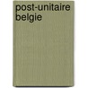 Post-unitaire belgie door Kincent
