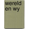 Wereld en wy by Bruffaerts