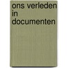 Ons verleden in documenten by Demey