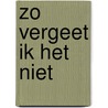 Zo vergeet ik het niet by Breugelmans