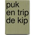 Puk en trip de kip