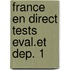 France en direct tests eval.et dep. 1