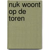 Nuk woont op de toren door Verleyen