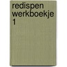 Redispen werkboekje 1 door Pelt