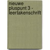 Nieuwe Pluspunt 3 - leertakenschrift by Unknown