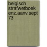 Belgisch strafwetboek enz.aanv.sept 73 door Baarle