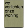 Wy verlichten onze woning door Peteghem