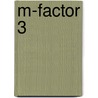 M-factor 3 door Onbekend
