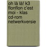 Oh là là! K3 Flonflon c'est moi - Klas cd-rom Netwerkversie door Onbekend