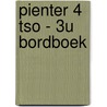 Pienter 4 TSO - 3u Bordboek by Unknown