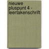 Nieuwe Pluspunt 4 - leertakenschrift door Onbekend