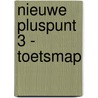 Nieuwe Pluspunt 3 - toetsmap by Unknown