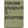 Nieuwe Pluspunt 3 - plusmap door Onbekend