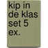 Kip in de klas set 5 ex.